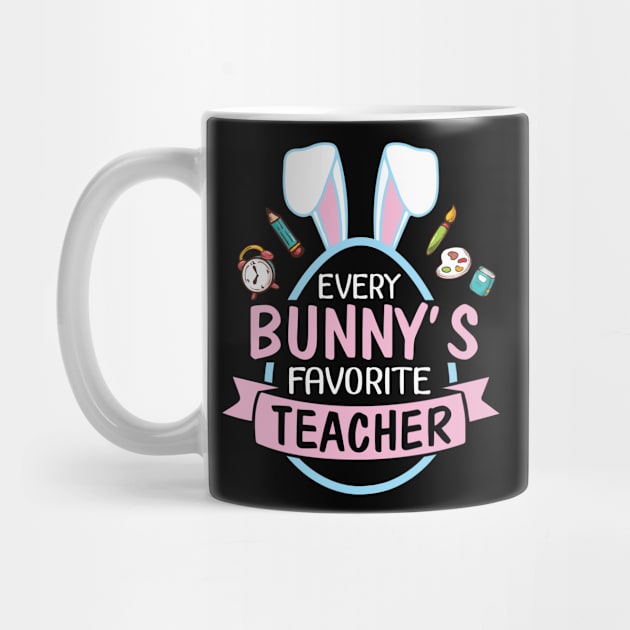 Every Bunny's Favorite Teacher Happy Easter Day Me Students by bakhanh123